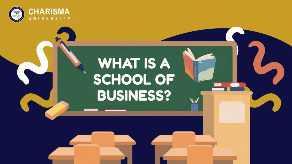 What is a school of business