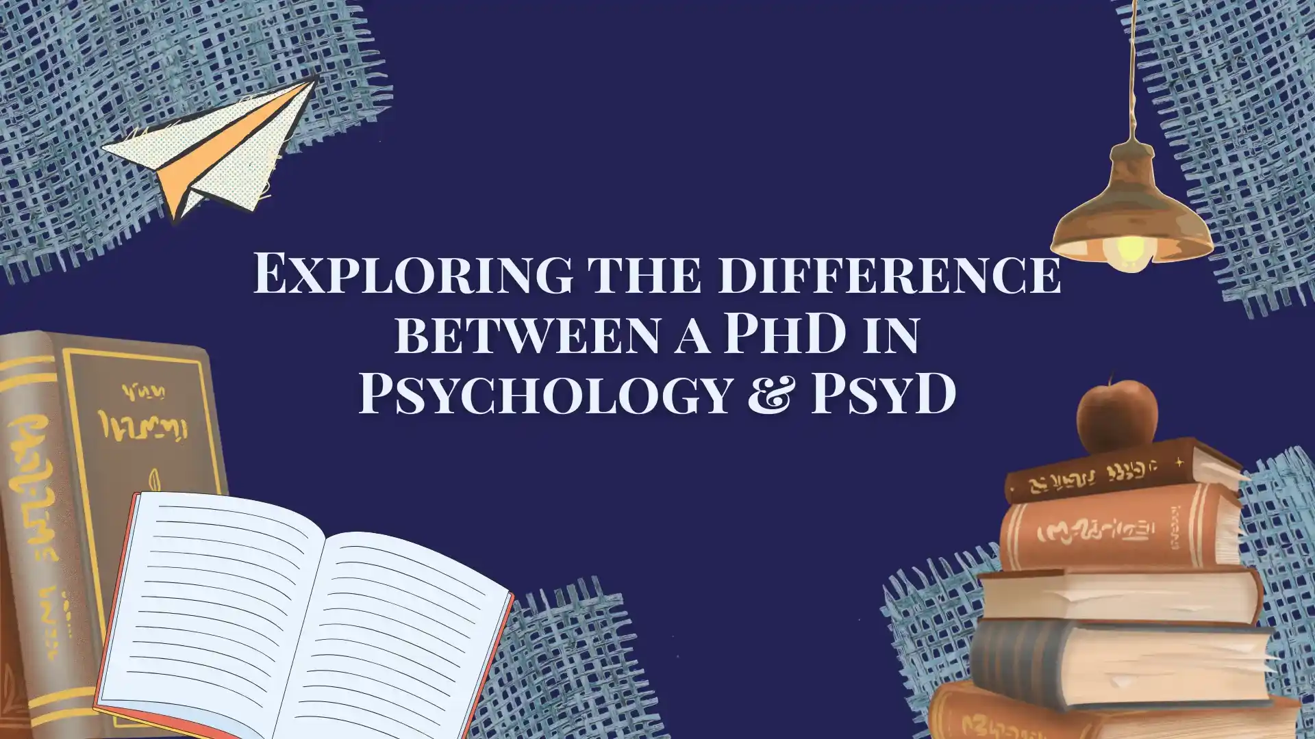 difference between a PhD in Psychology and PsyD
