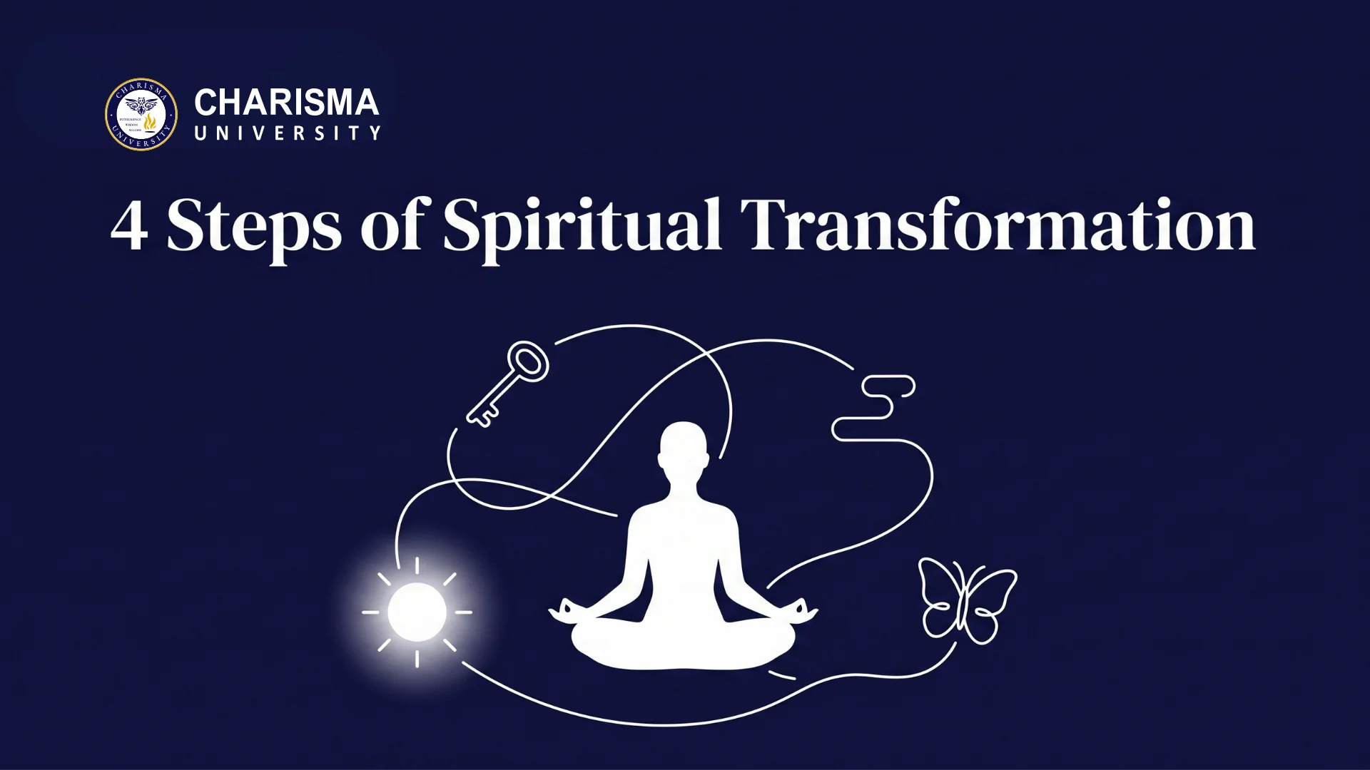 What are the 4 steps of spiritual transformation