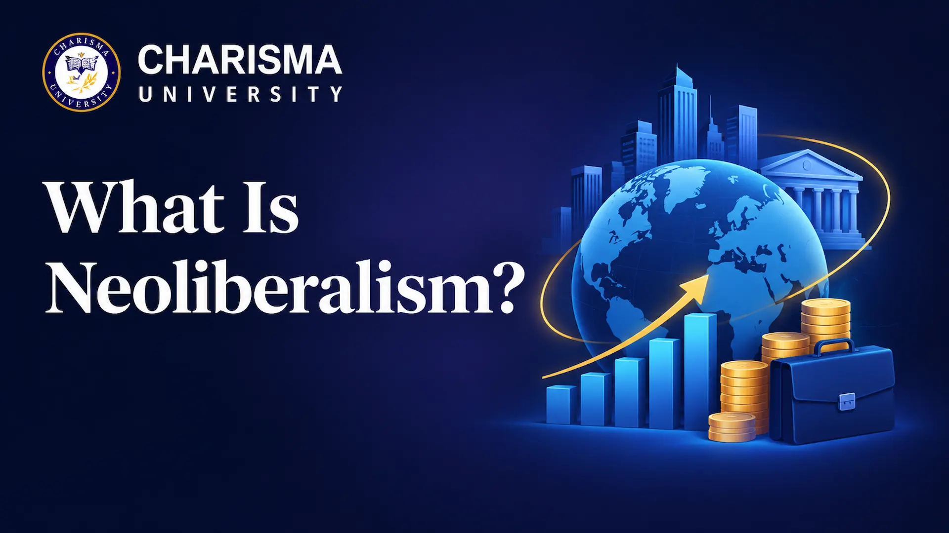 What Is Neoliberalism